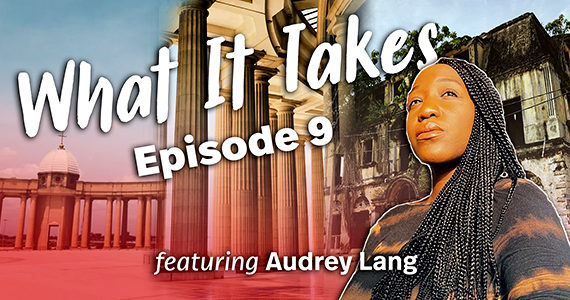 What it takes episode 9 featuring audrey lang