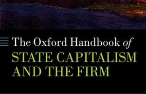 Oxford Handbook on State Capitalism and the Firm